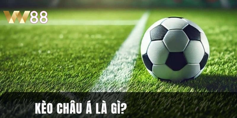 Luật chơi kèo Châu Á W88
